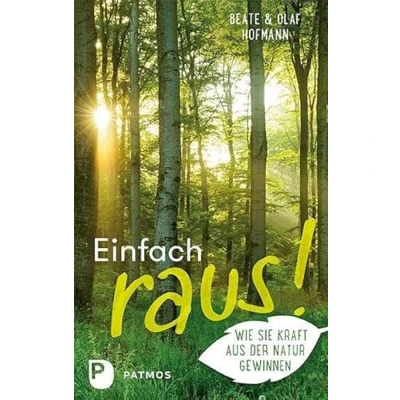 Abbildung von Einfach raus!: Wie Sie Kraft aus der Natur gewinnen