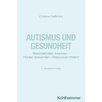 Abbildung von Autismus und Gesundheit: Besonderheiten erkennen Hürden überwinden Ressourcen fördern