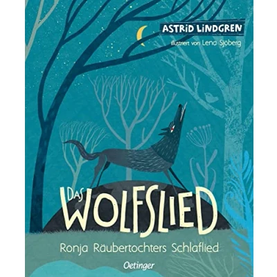 Abbildung von Das Wolfslied: Ronja Räubertochters Schlaflied. Bilderbuch für Kinder ab 5 Jahren
