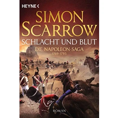Abbildung von Schlacht und Blut Die Napoleon Saga 1769 1795: Roman