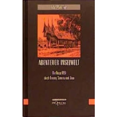 Abbildung von Abenteuer Inselwelt Die Reise 1851 durch Borneo, Sumatra und Java