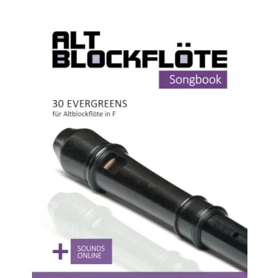 Abbildung von Altblockflöte Songbook 30 Evergreens für in F: + Sounds online (Altblockflöte Songbooks)