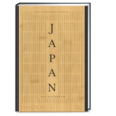 Abbildung von Japan Das Kochbuch: Mit über 400 authentischen Rezepten die kulinarische Vielfalt Japans entdecken