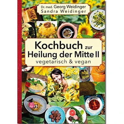 Abbildung von Kochbuch zur Heilung der Mitte II: vegetarisch und vegan