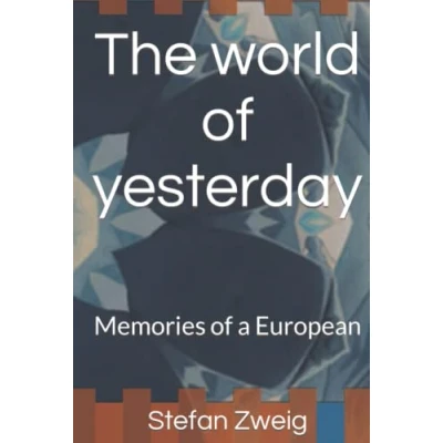 Abbildung von The world of yesterday: Memories a European
