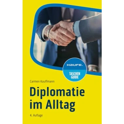 Abbildung von Diplomatie im Alltag: Beziehungen professionell gestalten (Haufe TaschenGuide)
