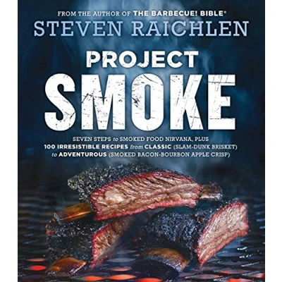 Abbildung von Project Smoke: Seven Steps to Smoked Food Nirvana, Plus 100 Irresistible Recipes from Classic (Slam Dunk Brisket) Adventurous (Smoked Bacon Bourbon ... (Steven Raichlen Barbecue Bible Cookbooks)