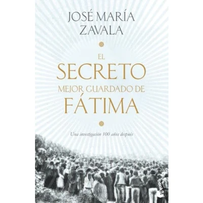 Abbildung von El secreto mejor guardado de Fátima: Una investigación 100 años después (Ética y Religión)
