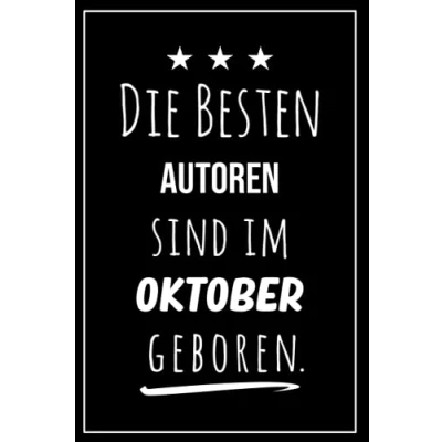 Abbildung von Die besten Autoren sind im Oktober geboren: Notizbuch A5 I Dotted 160 Seiten Tolles Geschenk für Kollegen, Familie &amp; Freunde