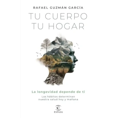 Abbildung von tu cuerpo, hogar. La longevidad depende de ti: Los hábitos determinan nuestra salud hoy y mañana (Espasa Bienestar Salud)