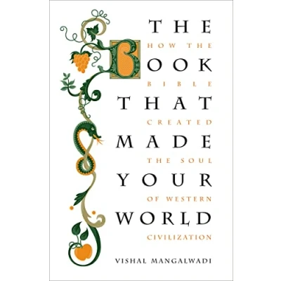 Abbildung von the Book that Made Your World: How Bible Created Soul of Western Civilization