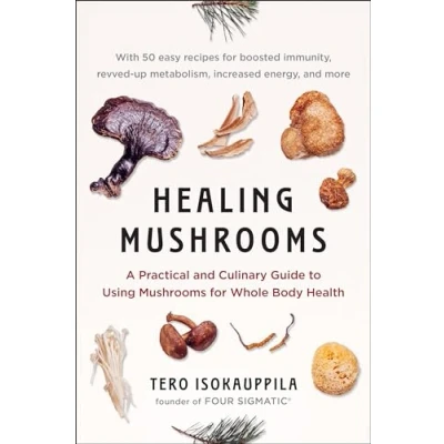 Abbildung von Healing Mushrooms: A Practical and Culinary Guide to Using Mushrooms for Whole Body Health