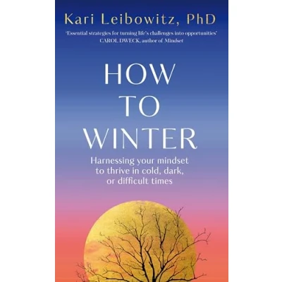 Abbildung von How to Winter: Harnessing Your Mindset Thrive In Cold, Dark or Difficult Times