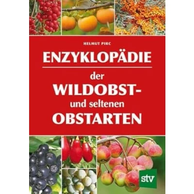 Abbildung von Enzyklopädie der Wildobst und seltenen Obstarten: Ausgezeichnet mit dem Deutschen Gartenbuchpreis, Bester Ratgeber 2016