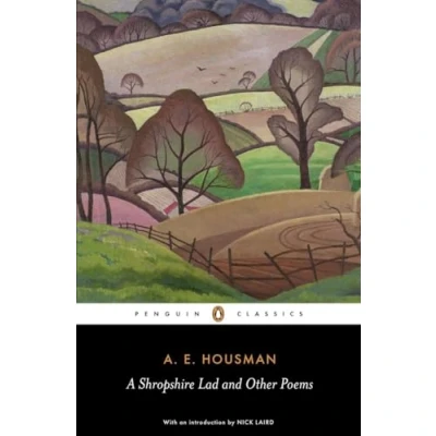 Abbildung von A Shropshire Lad and Other Poems: The Collected Poems of A.E. Housman (Penguin Classics)