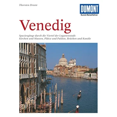 Abbildung von DuMont Kunst Reiseführer Venedig: Spaziergänge durch die Viertel der Lagunenstadt: Kirchen und Museen, Plätze Paläste, Brücken Kanäle