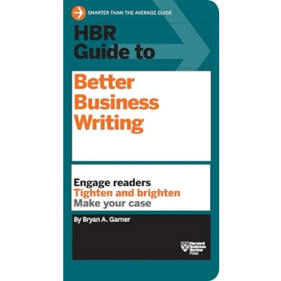 Abbildung von HBR Guide to Better Business Writing (HBR Series): Engage Readers. Tighten and Brighten. Make Your Case
