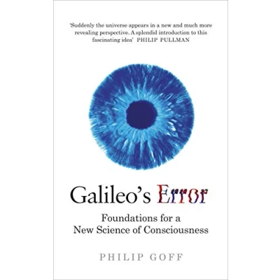 Abbildung von Galileo&#039;s Error: Foundations for a New Science of Consciousness
