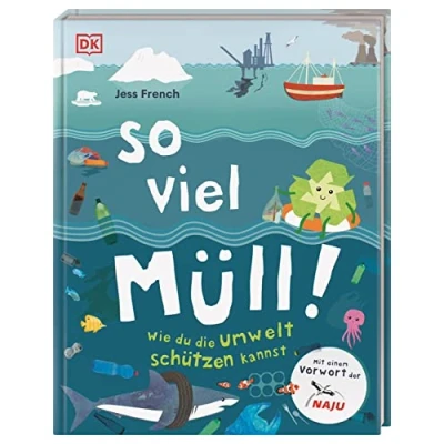 Abbildung von So viel Müll!: Wie du die Umwelt schützen kannst. Mit einem Vorwort der NAJU (Naturschutzjugend im NABU)