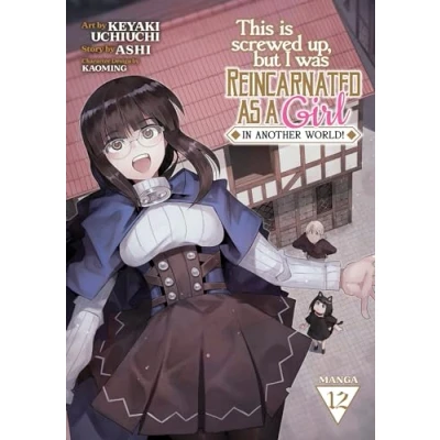 Abbildung von This Is Screwed Up, but I Was Reincarnated as a GIRL in Another World! (Manga) Vol. 12