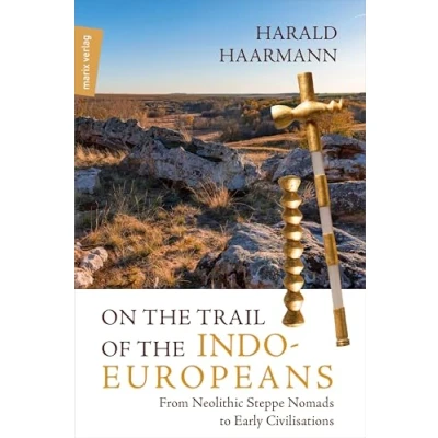 Abbildung von On the Trail of Indo Europeans: From Neolithic Steppe Nomads to Early Civilisations