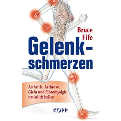 Abbildung von Gelenkschmerzen: Arthritis, Arthrose, Gicht und Fibromyalgie natürlich heilen