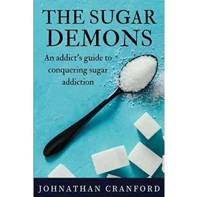 Abbildung von The Sugar Demons: An Addict&#039;s Guide to Conquering Addiction