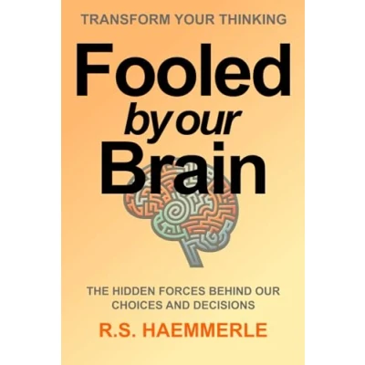 Abbildung von Fooled By Our Brain: The Hidden Forces Behind Choices And Decisions