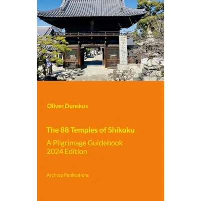 Abbildung von The 88 Temples of Shikoku: A Pilgrimage Guidebook 2024 Edition
