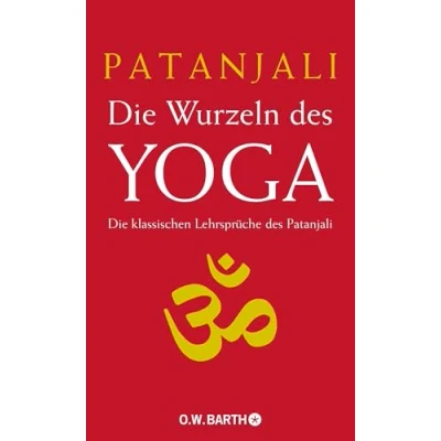 Abbildung von Die Wurzeln des Yoga: klassischen Lehrsprüche Patanjali