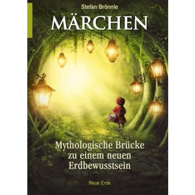 Abbildung von Märchen: Mythologische Brücke zu einem neuen Erdbewusstsein