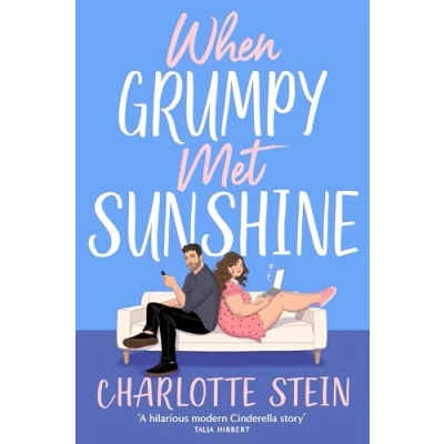 Abbildung von When Grumpy Met Sunshine: A steamy opposites attract Cinderella inspired rom com