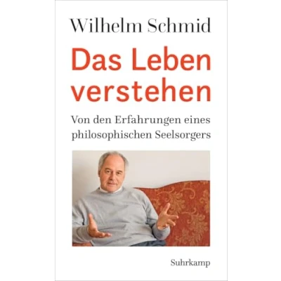 Abbildung von Das Leben verstehen: Von den Erfahrungen eines philosophischen Seelsorgers