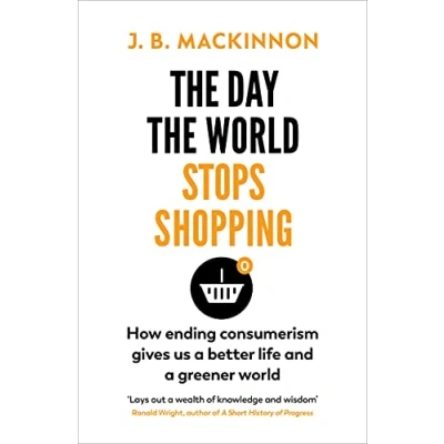 Abbildung von the Day world Stops Shopping: How to have a better life and greener