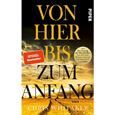 Abbildung von Von hier bis zum Anfang: Roman »Seit ›Der Gesang der Flusskrebse‹ hat mich kein so bewegt und begeistert!« A. J. Finn