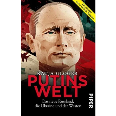 Abbildung von Putins Welt: Das neue Russland, Die Ukraine und der Westen große Biografie zu Wladimir Putin. Aktualisierte erweiterte Ausgabe