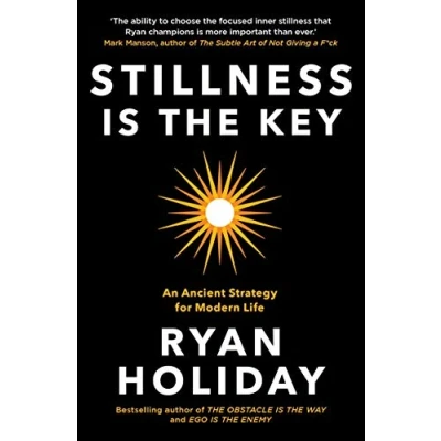 Abbildung von Stillness is the Key: An Ancient Strategy for Modern Life