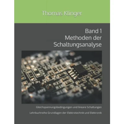 Abbildung von Methoden der Schaltungsanalyse: Gleichspannungsbedingungen und lineare Schaltungen (Grundlagen Elektrotechnik Elektronik, Band 1)