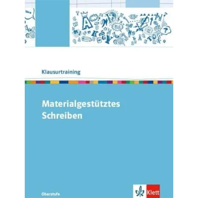 Abbildung von Materialgestütztes Schreiben: Arbeitsheft Klasse 10 12 (Klausurtraining Deutsch)