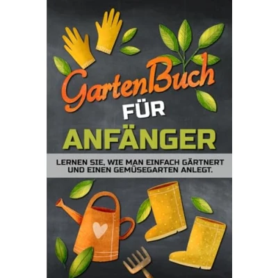Abbildung von Gartenbuch für Anfänger: Ein Buch, um zu lernen, wie man einfach gärtnert und einen Gemüsegarten anlegt, auf dem Land oder in der Stadt.