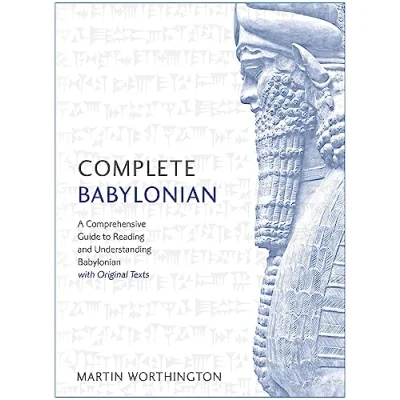 Abbildung von Complete Babylonian: A Comprehensive Guide to Reading and Understanding Babylonian, with Original Texts (Teach Yourself)