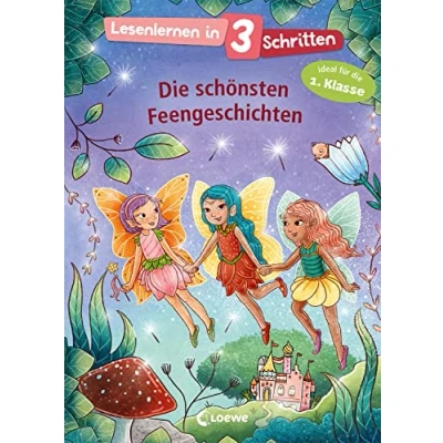 Abbildung von Lesenlernen in 3 Schritten die schönsten Feengeschichten: Ideal für 1. Klasse Kinderbuch mit großer Fibelschrift zum ersten Selberlesen Kinder ab 5 Jahren