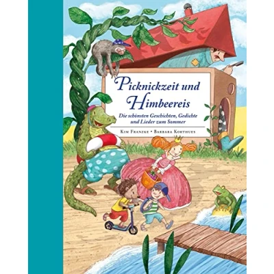 Abbildung von Picknickzeit und Himbeereis: Die schönsten Geschichten, Gedichte Lieder zum Sommer