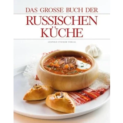 Abbildung von Das große Buch der russischen Küche: Ausgezeichnet m. d. Silbermedaille Gastronomischen Akademie Deutschlands 2010
