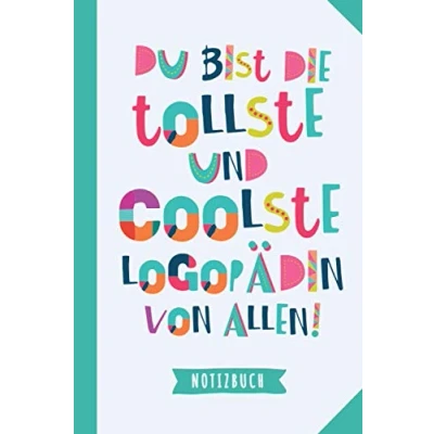 Abbildung von Du bist die tollste und coolste Logopädin von allen: Notizbuch als Geschenk für eine A5 / liniert Geschenke zum Geburtstag oder Weihnachten