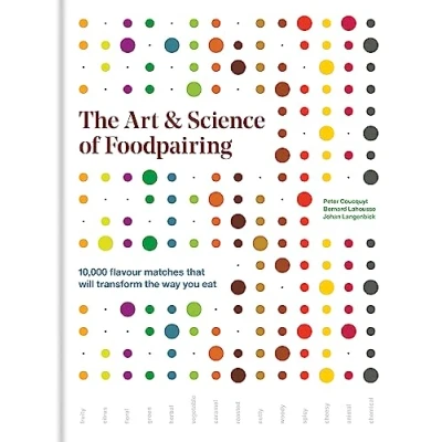 Abbildung von the Art &amp; Science of Foodpairing: 10,000 flavour matches that will transform way you eat
