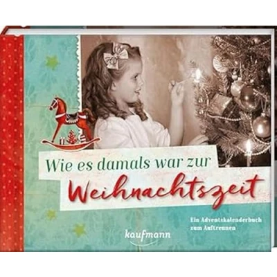 Abbildung von Wie es damals war zur Weihnachtszeit: Ein Adventskalenderbuch zum Auftrennen (Adventskalender für Erwachsene: Buch mit Seiten Auftrennen)
