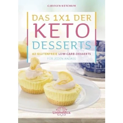 Abbildung von Das 1x1 der Keto Desserts: 62 glutenfreie Low Carb Desserts für jeden Anlass