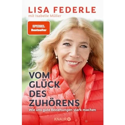Abbildung von Vom Glück des Zuhörens: Wie uns gute Beziehungen stark machen Das neuste Buch der bekannten Notärztin und Spiegel Bestseller Autorin