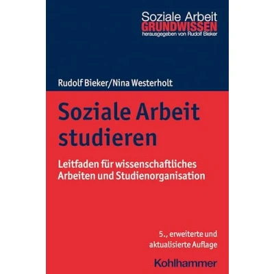 Abbildung von Soziale Arbeit studieren: Leitfaden für wissenschaftliches Arbeiten und Studienorganisation (Grundwissen Arbeit, 1, Band 1)
